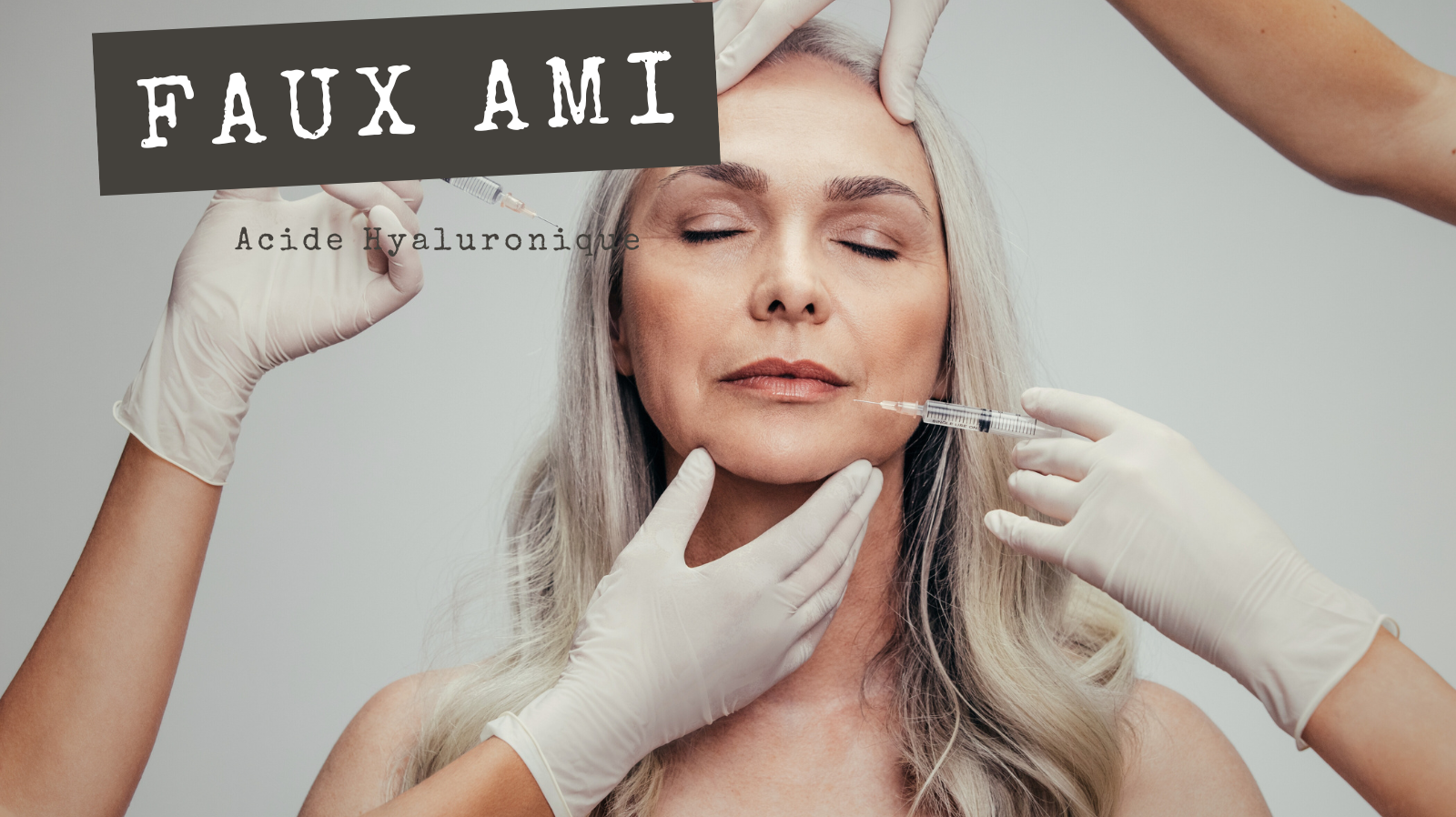 FAUX AMIS - Acide Hyaluronique