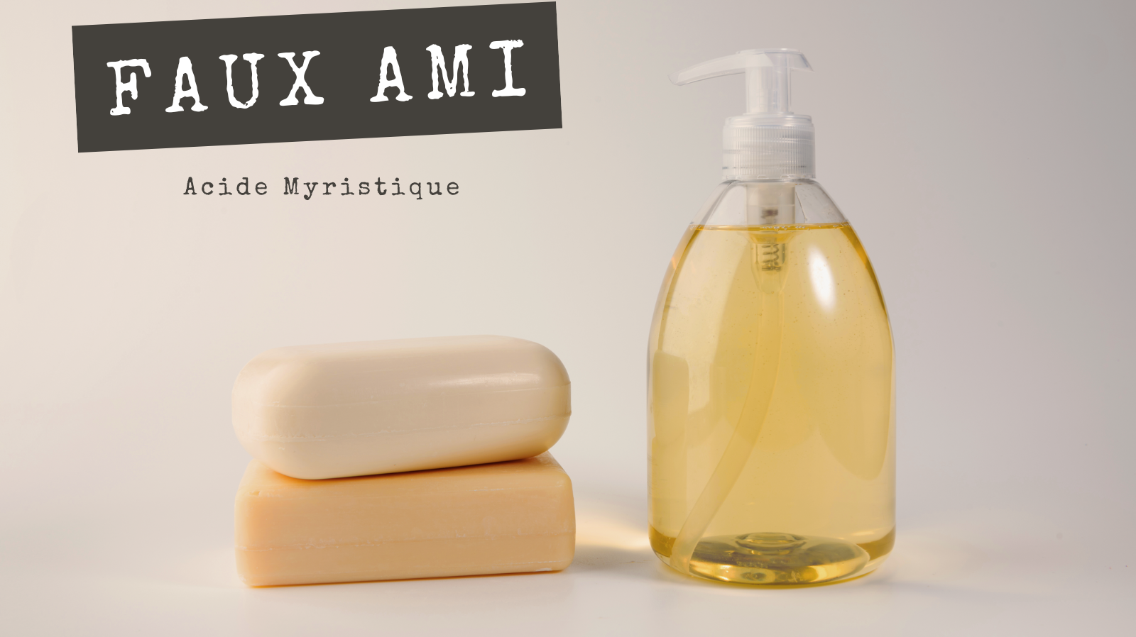 FAUX AMIS - Acide Myristique